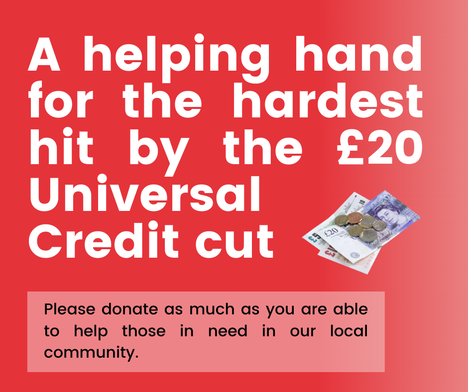 Red graphic with text: A helping hand for the hardest hit by the £20 Universal Credit cut. Please donate as much as you are able to help those in need in out local community